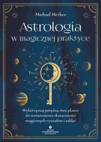 Astrologia w magicznej praktyce - Michael Herkes - ebook