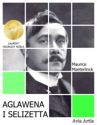 Aglawena i Selizetta - Maurice Maeterlinck - ebook