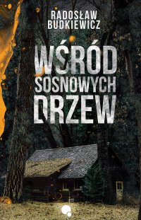 Wśród sosnowych drzew - Radosław Budkiewicz - ebook