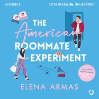 The American Roommate Experiment - Elena Armas - audiobook