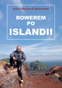Rowerem po Islandii - Karol Ryszard Spiżewski - ebook