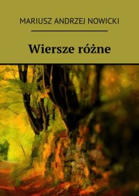 Wiersze różne - Mariusz Nowicki - ebook