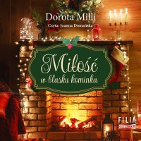 Miłość w blasku kominka - Dorota Milli - audiobook