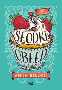 Słodki obłęd - Anna Bellon - ebook