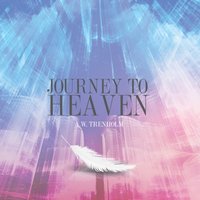 Journey To Heaven - A. W. Trenholm - audiobook