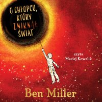 O chłopcu, który zniknął świat - Ben Miller - audiobook