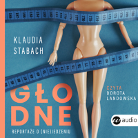 Głodne - Klaudia Stabach - audiobook