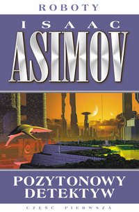 Pozytonowy detektyw - Isaac Asimov - ebook