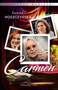 Wnuczka wariatki. Carmen - Danuta Noszczyńska - ebook