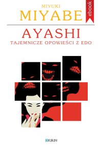 Ayashi. Tajemnicze opowieści z Edo - Miyuki Miyabe - ebook
