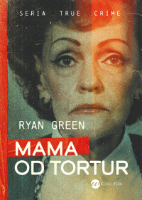 Mama od tortur - Ryan Green - ebook