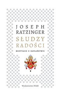 Słudzy radości Medytacje o kapłaństwie - Joseph Ratzinger - ebook