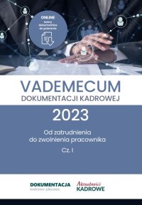 Vademecum dokumentacji kadrowej 2023. Część 1 - Katarzyna Wrońska-Zblewska - ebook