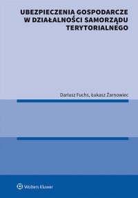 Ubezpieczenia gospodarcze w działalności samorządu terytorialnego - Dariusz Fuchs - ebook