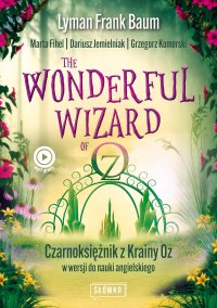 The Wonderful Wizard of Oz. Czarnoksiężnik z Krainy Oz w wersji do nauki angielskiego - Lyman Frank Baum - ebook