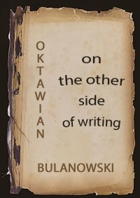 On the Other Side of Writing - Oktawian Bulanowski - ebook