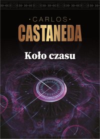 Koło czasu - Carlos Castaneda - ebook