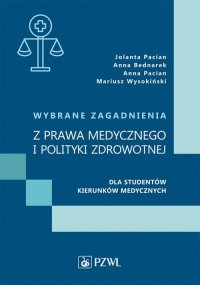 Wybrane zagadnienia z prawa medycznego i polityki zdrowotnej dla studentów kierunków medycznych - Anna Pacian - ebook