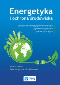 Energetyka i ochrona środowiska - Ewa Klugmann-Radziemska - ebook