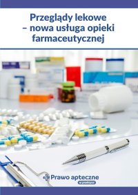 Przeglądy lekowe - nowa usługa opieki farmaceutycznej - Opracowanie zbiorowe - ebook