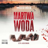 Martwa woda - Wojciech Wójcik - audiobook