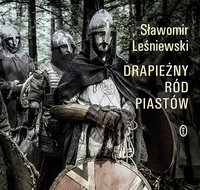 Drapieżny ród Piastów - Sławomir Leśniewski - audiobook