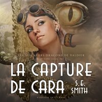 La Capture de Cara - S.E. Smith - audiobook