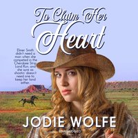 To Claim Her Heart - Jodie Wolfe - audiobook