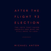 After the Flight 93 Election - Michael Anton - audiobook