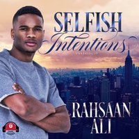 Selfish Intentions - Rahsaan Ali - audiobook