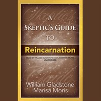 Skeptic's Guide to Reincarnation - William Gladstone - audiobook