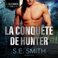 La Conquete de Hunter - S.E. Smith - audiobook