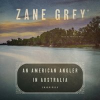American Angler in Australia - Zane Grey - audiobook