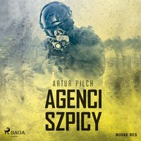 Agenci szpicy - Artur Pilch - audiobook