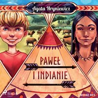 Paweł i Indianie - Agata Hryniewicz - audiobook
