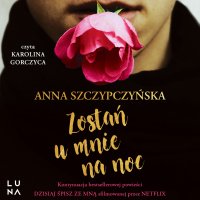 Zostań u mnie na noc - Anna Szczypczyńska - audiobook
