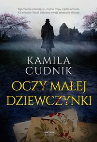 Oczy małej dziewczynki - Kamila Cudnik - ebook