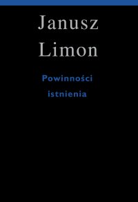 Powinności istnienia - Janusz Limon - ebook