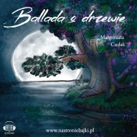 Ballada o Drzewie - Małgorzata Cudak - audiobook