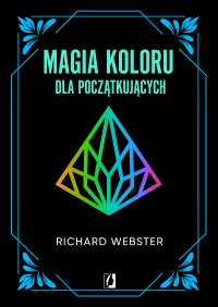 Magia koloru dla początkujących - Richard Webster - ebook