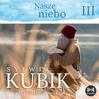 Nasze niebo - Sylwia Kubik - audiobook