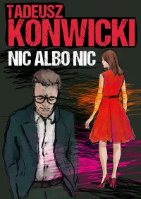 Nic albo nic - Tadeusz Konwicki - ebook