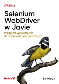 Selenium WebDriver w Javie. Praktyczne wprowadzenie do tworzenia testów systemowych - Boni García - ebook