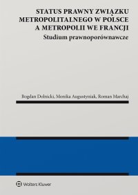 Status prawny związku metropolitalnego w Polsce a metropolii we Francji. Studium prawnoporównawcze - Monika Augustyniak - ebook
