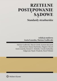 Rzetelne postępowanie sądowe. Standardy strasburskie - Mariusz Godlewski - ebook