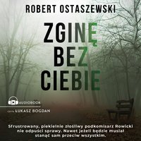 Zginę bez ciebie - Robert Ostaszewski - audiobook