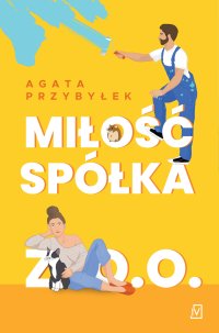 Miłość spółka z o.o. - Agata Przybyłek - ebook