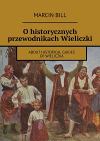 O historycznych przewodnikach Wieliczki - Marcin Bill - ebook