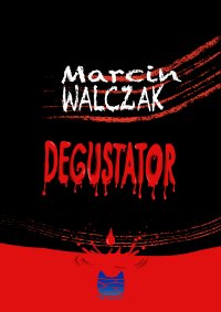 Degustator - Marcin Walczak - ebook