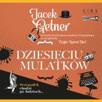 Dziesięciu Mulatków - Jacek Getner - audiobook